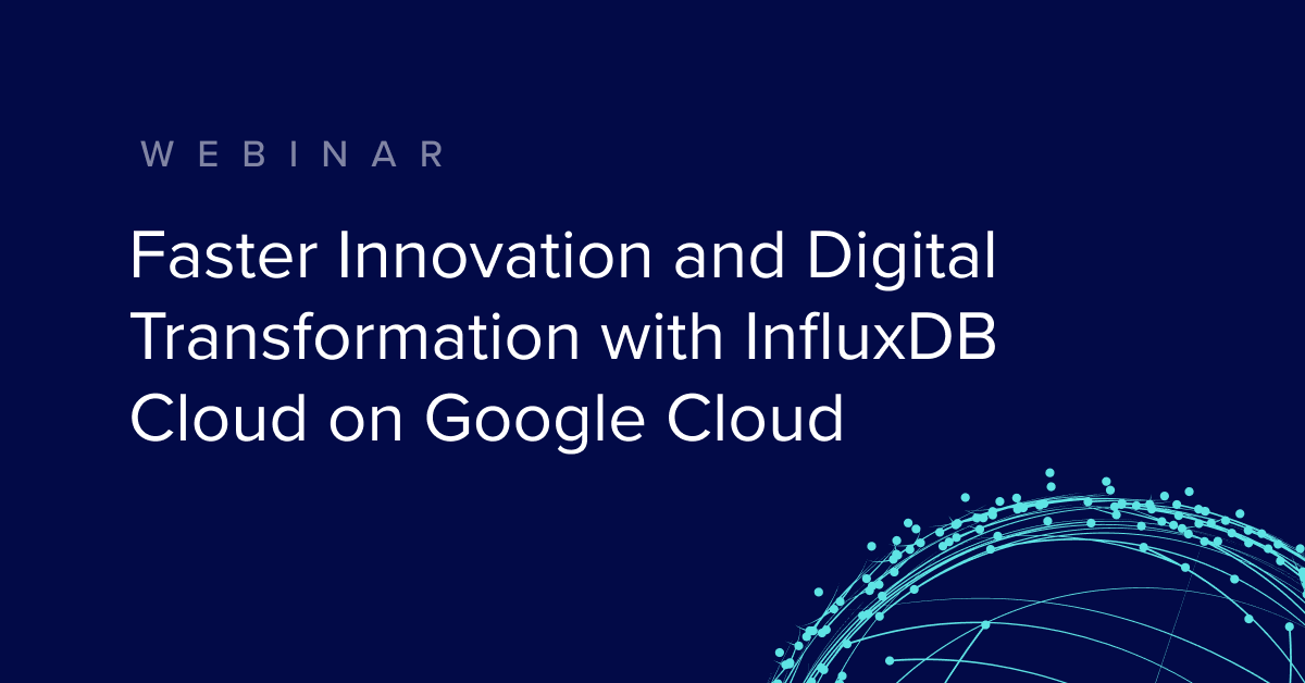 Faster-Innovation-and-Digital-Transformation-with-InfluxDB-Cloud-on-Google-Cloud